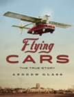 Image for Flying Cars : The True Story