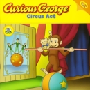 Image for Curious George Circus Act (CGTV Lift-the-Flap 8x8)