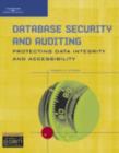 Image for Database security and auditing  : protecting data integrity and accessibility