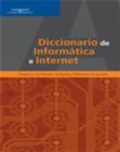Image for Diccionario de Informatica e Internet : Computer and Internet Technology Definitions in Spanish