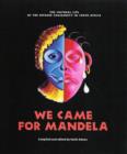Image for We Came for Mandela : The Cultural Life of the Refugee Community in South Africa