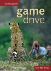Image for Game Drive: A Safari Guide