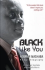 Image for Black like you : Herman Mashaba - an autobiography
