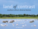 Image for Land Of Contrast: Southern Africa&#39;s Diverse Biomes