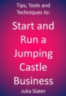 Image for Tips, Tools and techniques to Start and Run a Jumping Castle Business