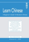 Image for Learn Chinese : A Beginner&#39;s Guide to Mandarin Chinese (Traditional Chinese): A practical self-study guide for the beginner student.