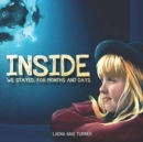 Image for Inside We Stayed, For Months And Days