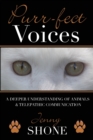 Image for Purr-fect Voices - A Deeper Understanding of Animals &amp; Telepathic Communication