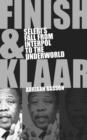 Image for Finish &amp; Klaar: Selebi&#39;s fall from Interpol to the underworld
