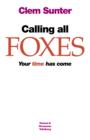 Image for Calling all Foxes: Your time has come