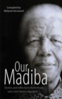 Image for Our Madiba: Stories and Reflections from Those Who Met Nelson Mandela