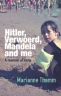 Image for Hitler, Verwoerd, Mandela and me: A memoir of sorts