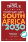 Image for A Time Traveller&#39;s Guide to South Africa in 2030