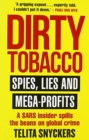 Image for Dirty Tobacco : Spies, Lies and Mega-Profits