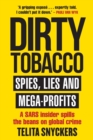Image for Dirty Tobacco : Spies, Lies and Mega-Profits