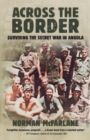 Image for Across the Border : Surviving the Secret War in Angola