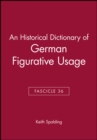 Image for An Historical Dictionary of German Figurative Usage, Fascicle 36