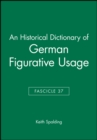 Image for An Historical Dictionary of German Figurative Usage, Fascicle 37
