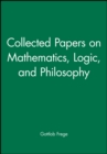 Image for Collected Papers on Mathematics, Logic, and Philosophy