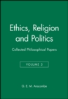Image for Ethics, Religion and Politics : Collected Philosophical Papers, Volume 3