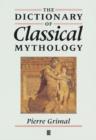 Image for The Dictionary of Classical Mythology