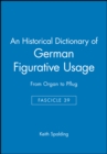 Image for An Historical Dictionary of German Figurative Usage, Fascicle 39 : From Organ to Pflug