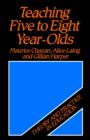 Image for Teaching Five to Eight Year-Olds : Theory and Practice in Education