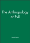 Image for The Anthropology of Evil