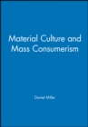 Image for Material Culture and Mass Consumerism