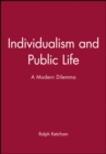 Image for Individualism and Public Life : A Modern Dilemma