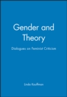 Image for Gender and Theory : Dialogues on Feminist Criticism