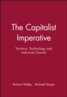 Image for The Capitalist Imperative : Territory, Technology and Industrial Growth