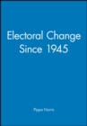 Image for Electoral Change Since 1945