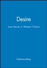 Image for Desire : Love Stories in Western Culture