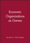 Image for Economic Organizations as Games
