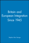 Image for Britain and European Integration Since 1945