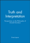 Image for Truth and Interpretation : Perspectives on the Philosophy of Donald Davidson