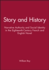 Image for Story and History : Narrative Authority and Social Identity in the Eighteenth-Century French and English Novel