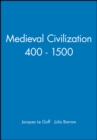 Image for Medieval civilization 400-1500