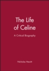 Image for The life of Câeline  : a critical biography