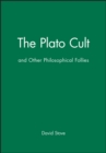 Image for The Plato Cult : and Other Philosophical Follies