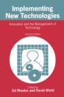 Image for Implementing New Technologies : Innovation and the Management of Technology