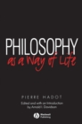 Image for Philosophy as a Way of Life : Spiritual Exercises from Socrates to Foucault