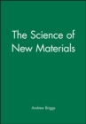 Image for The Science of New Materials