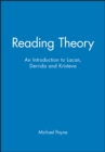 Image for Reading Theory : An Introduction to Lacan, Derrida and Kristeva