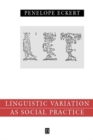Image for Language Variation as Social Practice : The Linguistic Construction of Identity in Belten High