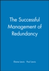 Image for The Successful Management of Redundancy