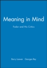 Image for Meaning in Mind : Fodor and His Critics