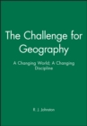 Image for The Challenge for Geography : A Changing World; A Changing Discipline