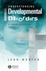 Image for Understanding development disorders  : a causal modelling approach